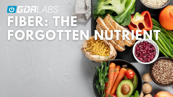 Fiber: The Forgotten Nutrient
