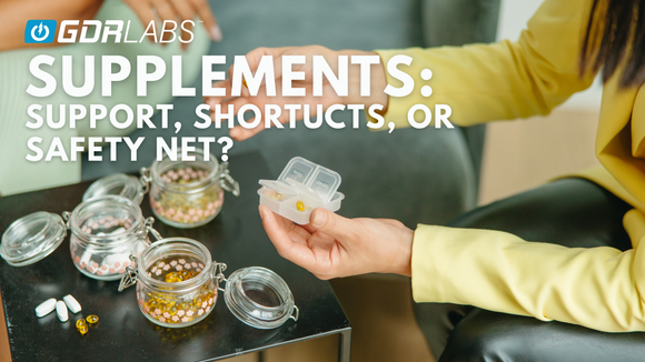 Supplements: Support, Shortcuts, or Safety Net?